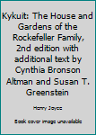 Paperback Kykuit: The House and Gardens of the Rockefeller Family, 2nd edition with additional text by Cynthia Bronson Altman and Susan T. Greenstein Book