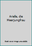 Gebundene Ausgabe Arielle, die Meerjungfrau Book