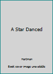 Hardcover A Star Danced Book