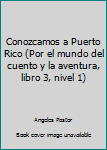 Hardcover Conozcamos a Puerto Rico (Por el mundo del cuento y la aventura, libro 3, nivel 1) [Spanish] Book