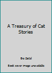 Hardcover A Treasury of Cat Stories Book