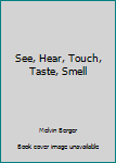 Paperback See, Hear, Touch, Taste, Smell Book