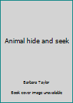 Hardcover Animal hide and seek Book