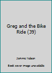 Paperback Greg and the Bike Ride (39) Book