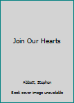 Hardcover Join Our Hearts Book