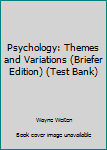 Unknown Binding Psychology: Themes and Variations (Briefer Edition) (Test Bank) Book