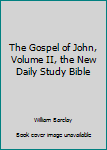 Hardcover The Gospel of John, Volume II, the New Daily Study Bible Book