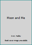 Hardcover Moon and Me Book