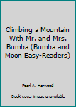 Library Binding Climbing a Mountain With Mr. and Mrs. Bumba (Bumba and Moon Easy-Readers) Book