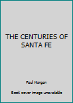 Centuries of Santa Fe