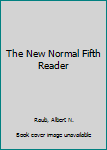 Hardcover The New Normal Fifth Reader Book