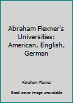 Hardcover Abraham Flexner's Universities: American, English, German Book