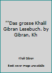 Paperback ""Das grosse Khalil Gibran Lesebuch. by Gibran, Kh [German] Book