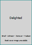 Hardcover Delighted Book