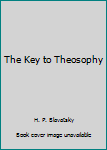 Hardcover The Key to Theosophy Book