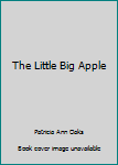 Unknown Binding The Little Big Apple Book
