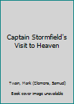 Hardcover Captain Stormfield's Visit to Heaven Book