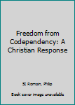 Paperback Freedom from Codependency: A Christian Response Book