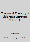 Unknown Binding The World Treasury of Children's Literature Volume 6 Book