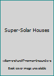 Hardcover Super-Solar Houses Book