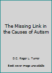 Unknown Binding The Missing Link in the Causes of Autism Book
