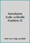 Hardcover Apocalypse Suite :umbrella Academy 01 Book
