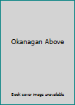 Paperback Okanagan Above Book