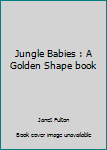 Paperback Jungle Babies : A Golden Shape book