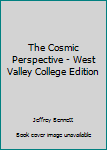Paperback The Cosmic Perspective - West Valley College Edition Book