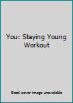 Hardcover You: Staying Young Workout Book