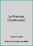 Unknown Binding Le Francais (Continuons) Book