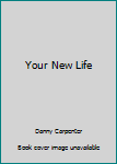 Paperback Your New Life Book