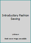 Unknown Binding Introductory Fashion Sewing Book