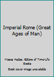 Hardcover Imperial Rome (Great Ages of Man) Book