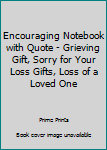 Paperback Encouraging Notebook with Quote - Grieving Gift, Sorry for Your Loss Gifts, Loss of a Loved One Book