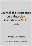 Paperback Journal of a Residence on a Georgian Plantation in 1838-1839 Book