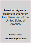 Paperback American Agenda: Report to the Forty-First President of the United Sates of America Book