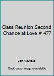 Mass Market Paperback Class Reunion Second Chance at Love # 477 Book