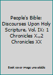 Hardcover People's Bible: Discourses Upon Holy Scripture, Vol. IX: 1 Chronicles X.„2 Chronicles XX Book