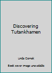 Paperback Discovering Tutankhamen Book