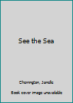 Paperback See the Sea Book
