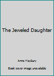 Mass Market Paperback The Jeweled Daughter Book