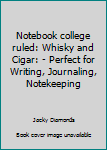 Paperback Notebook college ruled: Whisky and Cigar: - Perfect for Writing, Journaling, Notekeeping Book