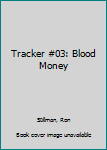 Blood Money - Book #3 of the Tracker