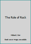 Hardcover The Role of Rock Book