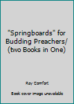 Paperback "Springboards" for Budding Preachers/(two Books in One) Book