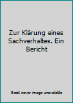 Broschiert Zur Klärung eines Sachverhaltes. Ein Bericht Book
