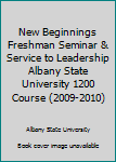 Paperback New Beginnings Freshman Seminar & Service to Leadership Albany State University 1200 Course (2009-2010) Book