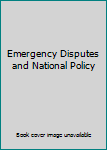 Unknown Binding Emergency Disputes and National Policy Book