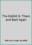 Hardcover The Hobbit Or There and Back Again Book